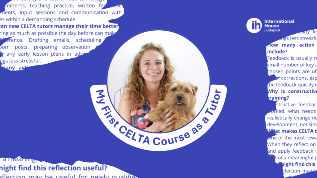 My First CELTA Course as a Tutor Challenges, Lessons and Practical Tips